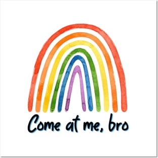 Come at me, bro rainbow Posters and Art